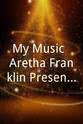 Archie Bell & The Drells My Music: Aretha Franklin Presents Soul Rewind