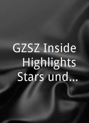 GZSZ Inside - Highlights, Stars und vieles mehr海报封面图