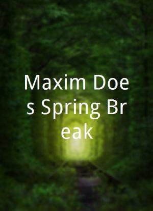 Maxim Does Spring Break海报封面图