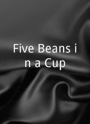 Five Beans in a Cup海报封面图