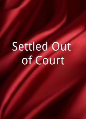 Settled Out of Court海报封面图