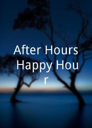 After Hours Happy Hour海报封面图
