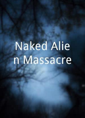 Naked Alien Massacre海报封面图