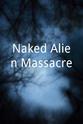 Yashar Kafi Naked Alien Massacre