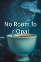 摩西·冈恩 No Room for Opal