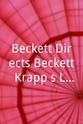 Walter D. Asmus Beckett Directs Beckett: Krapp's Last Tape by Samuel Beckett