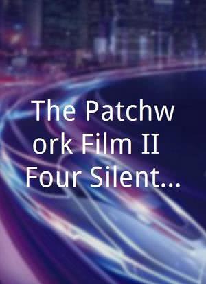 The Patchwork Film II: Four Silent Films海报封面图