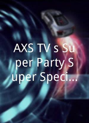 AXS TV's Super Party Super Special海报封面图
