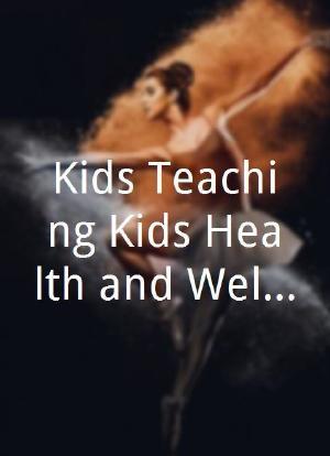 Kids Teaching Kids Health and Wellness海报封面图
