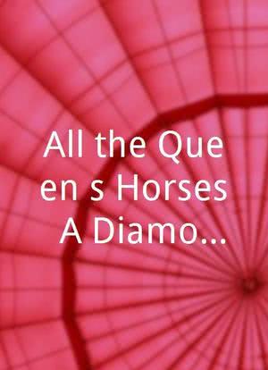 All the Queen`s Horses: A Diamond Jubilee Special海报封面图