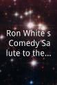 John A. O'Connell Ron White`s Comedy Salute to the Troops