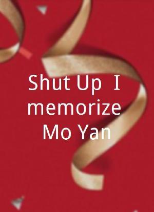 Shut Up! I-memorize Mo Yan海报封面图