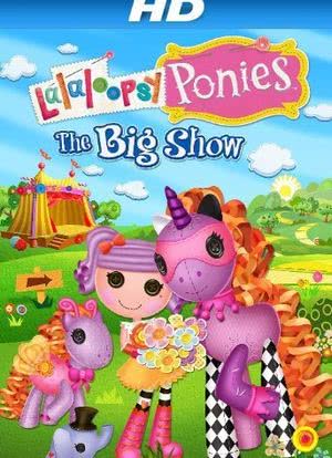 Lalaloopsy Ponies: The Big Show海报封面图