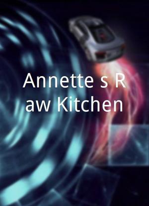 Annette`s Raw Kitchen海报封面图