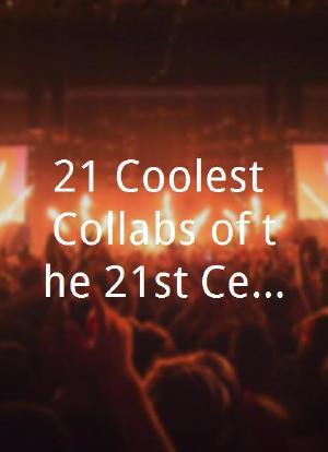 21 Coolest Collabs of the 21st Century海报封面图