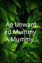 Jerry Conlogue An Unwanted Mummy: A Mummy Road Show Special