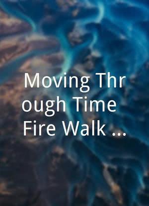 Moving Through Time: Fire Walk with Me Memories海报封面图