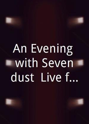 An Evening with Sevendust: Live from the Gothic Theatre海报封面图