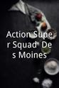 Michael Allison Curtis Action Super Squad: Des Moines