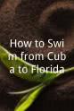 Manuel De Seixas Correa How to Swim from Cuba to Florida
