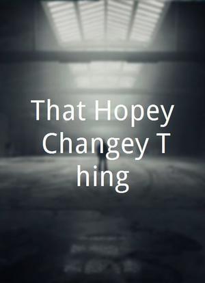 That Hopey Changey Thing海报封面图