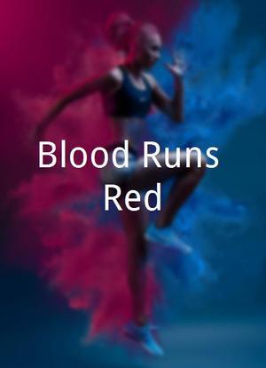 Blood Runs Red海报封面图
