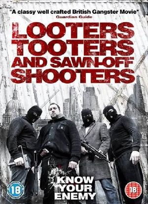 Looters, Tooters and Sawn-Off Shooters海报封面图