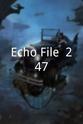 Ben Shotwell Echo File: 247