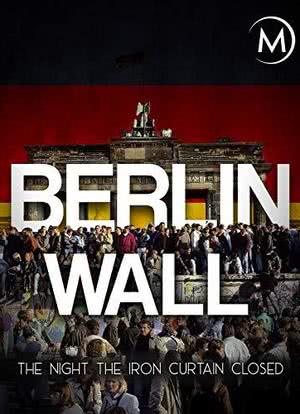 Berlin Wall: The Night the Iron Curtain Closed海报封面图