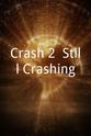 Justin Peele Crash 2: Still Crashing