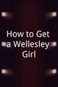 Richard Roughgarden How to Get a Wellesley Girl