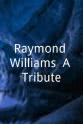 Dafydd Elis-Thomas Raymond Williams: A Tribute