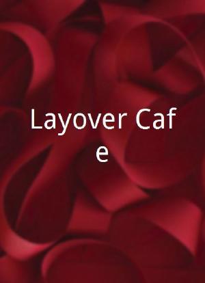 Layover Cafe海报封面图