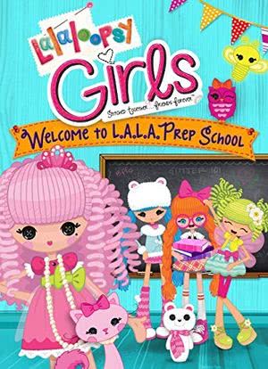 Lalaloopsy Girls: Welcome to L.A.L.A. Prep School海报封面图