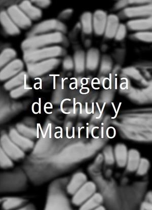 La Tragedia de Chuy y Mauricio海报封面图