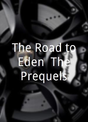 The Road to Eden: The Prequels海报封面图