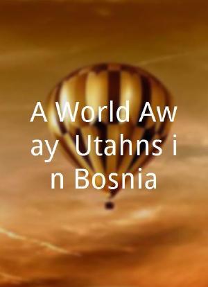 A World Away: Utahns in Bosnia海报封面图