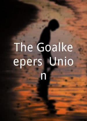 The Goalkeepers' Union海报封面图