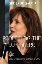 Women of Action: Redefining the Super Hero