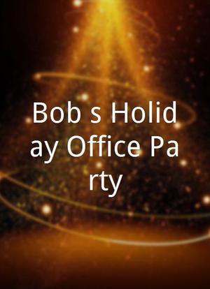 Bob's Holiday Office Party海报封面图