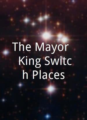 The Mayor & King Switch Places海报封面图