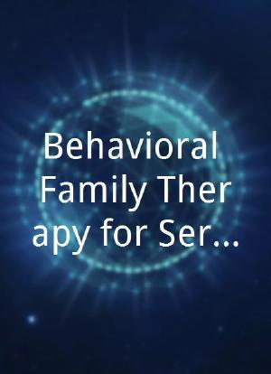 Behavioral Family Therapy for Serious Psychiatric Disorders海报封面图