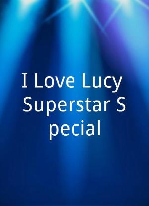I Love Lucy Superstar Special海报封面图