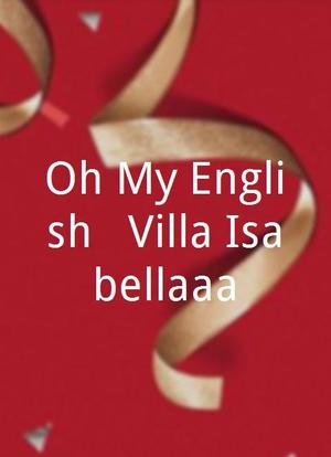 Oh My English!: Villa Isabellaaa!海报封面图