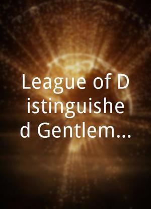 League of Distinguished Gentlemen海报封面图