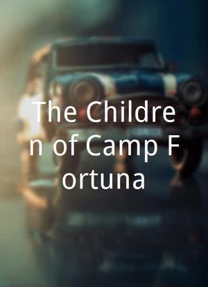 The Children of Camp Fortuna海报封面图