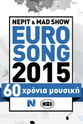 Fokas Evangelinos NERIT & Mad Show: EuroSong 2015 - 60 hronia mousiki