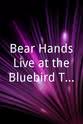Bear Hands Bear Hands Live at the Bluebird Theater