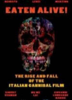 Eaten Alive! The Rise and Fall of the Italian Cannibal Film海报封面图