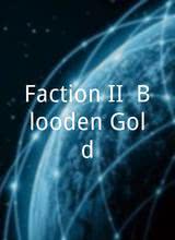 Faction II: Blooden Gold